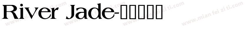 River Jade字体转换